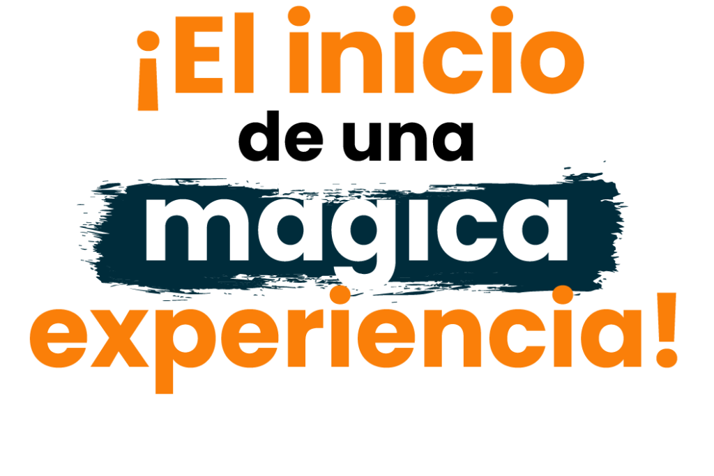 ¡El inicio de una mágica experiencia!